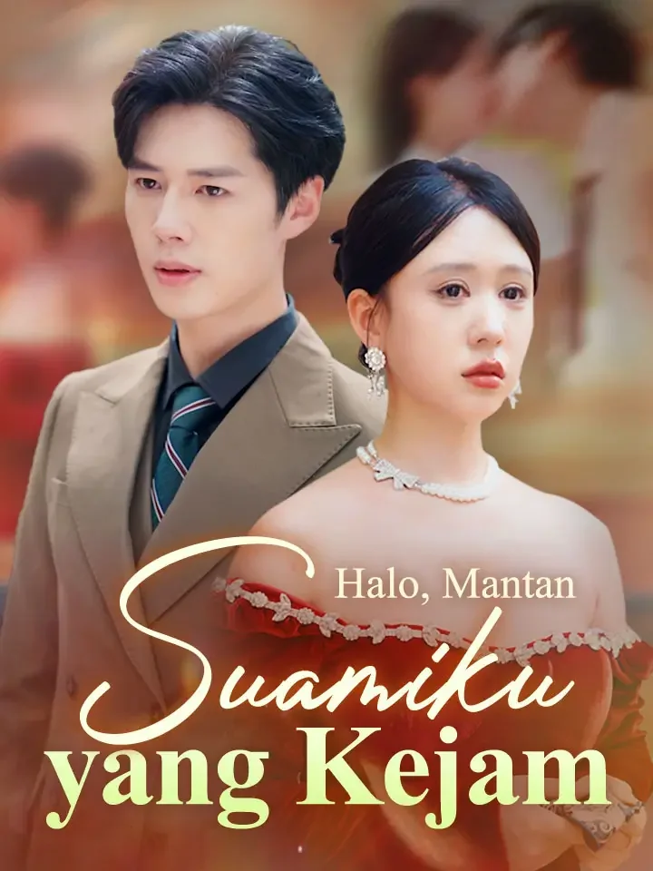 Halo, Mantan Suamiku yang KejamMini Seri