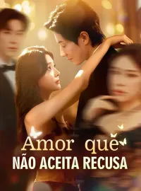 Amor que Não Aceita RecusaMini Séries
