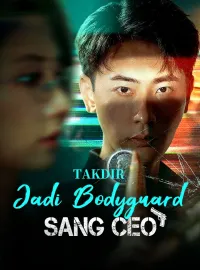 Takdir Jadi Bodyguard Sang CEODrama Pendek