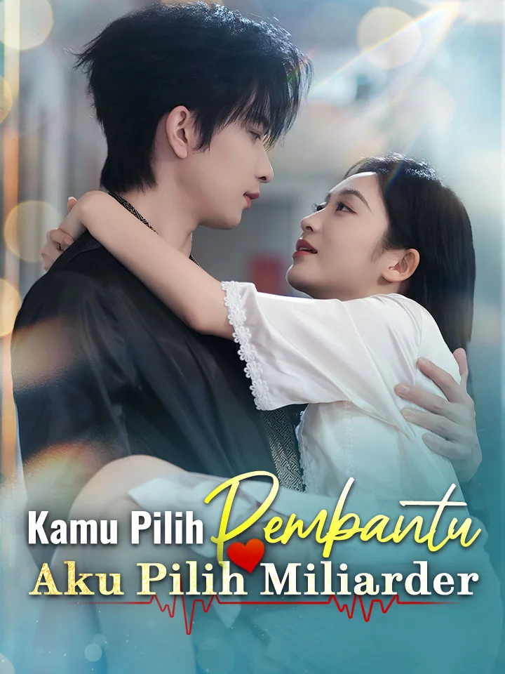 Kamu Pilih Pembantu, Aku Pilih MiliarderMini Seri