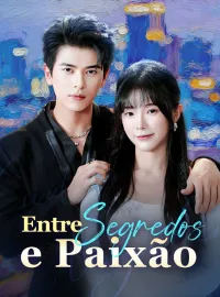 Entre Segredos e PaixãoDramas Curtos