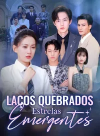 Laços Quebrados, Estrelas EmergentesMini Séries