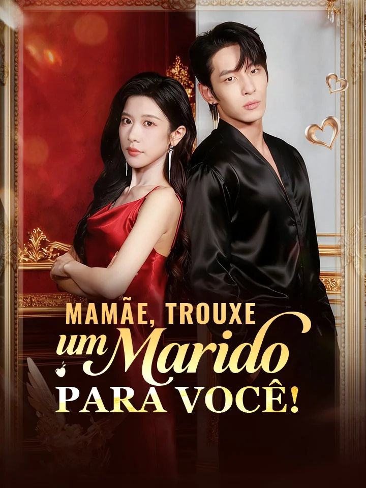 Mamãe, Trouxe um Marido Para Você!Mini Séries
