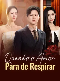 Quando o Amor Para de RespirarDramas Curtos