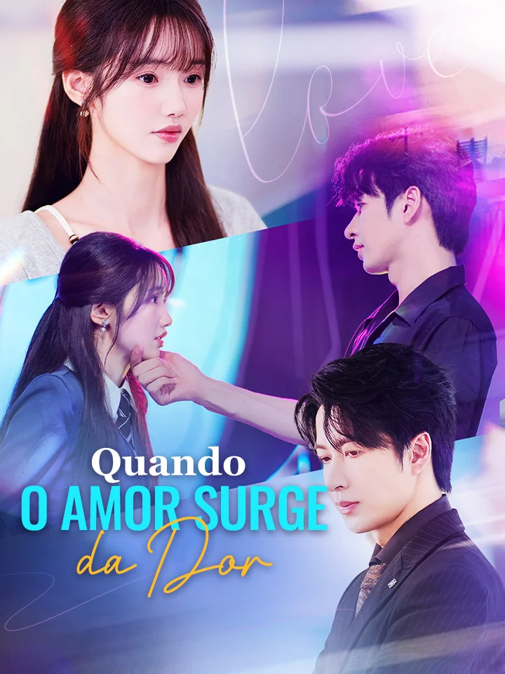 Quando o Amor Surge da DorMini Séries