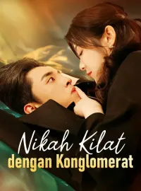 Nikah Kilat dengan KonglomeratMini Seri