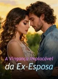 Capa do romance A Vingança Implacável da Ex-Esposa