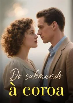 Capa do romance Do submundo à coroa