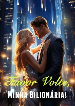 Capa do romance Favor Volte, Minha Bilionária!