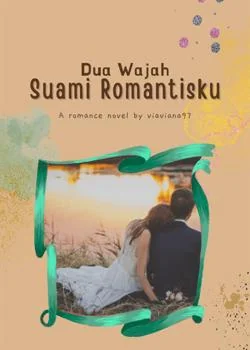 Dua Wajah Suami Romantisku