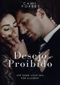 Capa do romance Desejo Proibido (até onde você iria por alguém?)