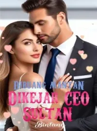 DIBUANG MANTAN, DIKEJAR CEO SULTAN