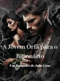 A jovem órfã para o Bilionario