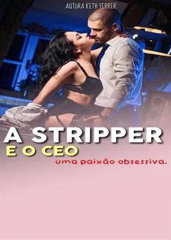Capa do romance A STRIPPER E O CEO