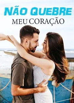 Capa do romance Não Quebre Meu Coração