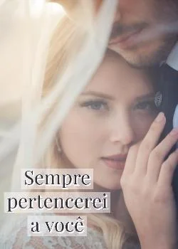 Capa do romance Sempre pertencerei a você