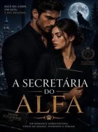 Capa do romance "A Secretária do Alfa"