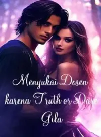 Menyukai Dosen karena Truth or Dare Gila
