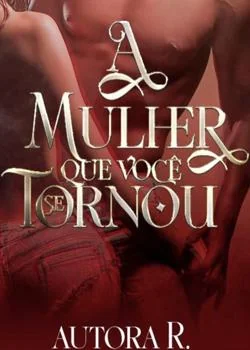 Capa do romance A mulher que você se tornou 