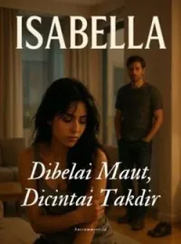 Sampul Novel ISABELLA: Dibelai Maut, Dicintai Takdir