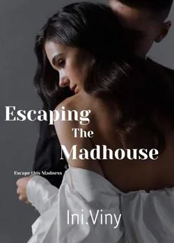 Escaping The Madhouse