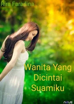 Sampul Novel Wanita Yang Dicintai Suamiku