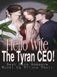Sampul Novel Hello Wife The Tyran CEO!
