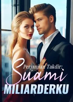 Perjanjian Takdir: Suami Miliarderku