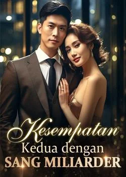 Kesempatan Kedua dengan Sang Miliarder
