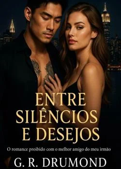 Capa do romance Entre silêncios e desejos: O romance proibido com o melhor amigo do meu irmão 