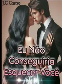 Capa do romance Eu Não Conseguiria Esquecer Você