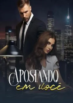 Capa do romance Apostando em Você