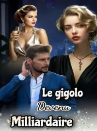 Couverture du roman Le gigolo devenu milliardaire