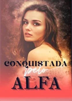 Capa do romance Conquistada pelo Alfa
