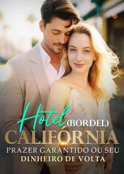 Capa do romance Hotel (Bordel) Califórnia - Prazer garantido ou seu dinheiro de volta