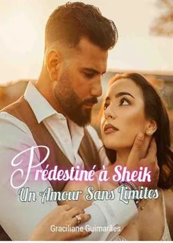 Couverture du roman Prédestiné à Sheik Un amour sans limites 