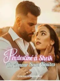 Couverture du roman Prédestiné à Sheik Un amour sans limites 