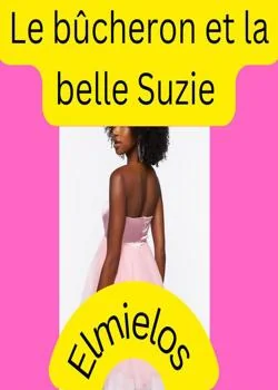 Couverture du roman Le bûcheron et la belle Suzie 
