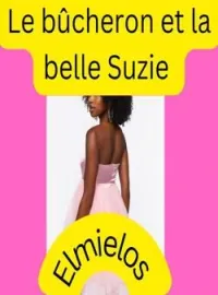 Couverture du roman Le bûcheron et la belle Suzie 