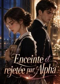 Couverture du roman Enceinte et rejetée par Alpha