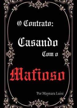 Capa do romance O Contrato: Casando com o Mafioso