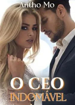 Capa do romance O CEO INDOMÁVEL