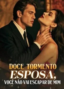 Capa do romance DOCE TORMENTO ESPOSA VOCÊ NÃO VAI ESCAPAR DE MIM