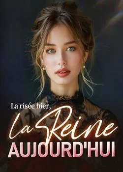 Couverture du roman La risée hier, la reine aujourd'hui