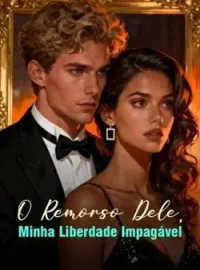 Capa do romance O Remorso Dele, Minha Liberdade Impagável