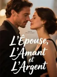 Couverture du roman L'Épouse, L'Amant et L'Argent