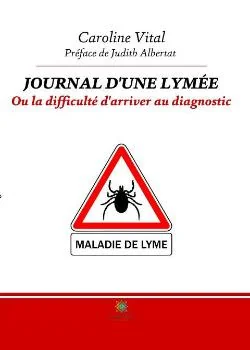 Couverture du roman Journal d'une lymée: Ou la difficulté d'arriver au diagnostic