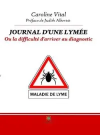Journal d'une lymée: Ou la difficulté d'arriver au diagnostic