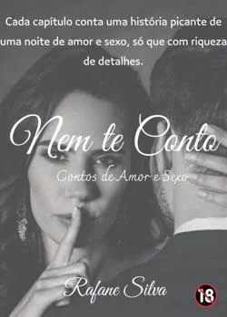 Capa do romance Nem te Conto - Contos de Amor & Sexo