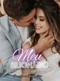 Meu Bilionário O Dinheiro Não Comprar O Amor